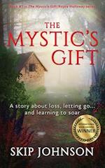 The Mystic's Gift: A story about loss, letting go . . . and learning to soar 