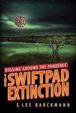 Digging Around the Pandemic: The SwiftPad Extinction 