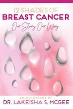 12 Shades of Breast Cancer