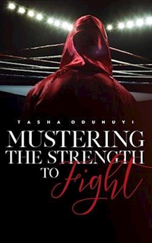 Mustering the Strength to Fight