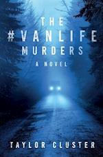 The #Vanlife Murders 