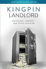 Kingpin Landlord: Unlocking the Secrets to Real Estate Investing 