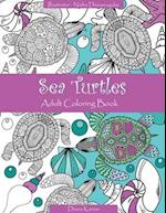 Sea Turtles: Adult Coloring Book 