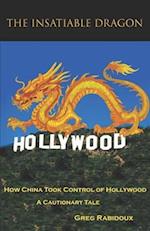 The Insatiable Dragon: How China Took Control of Hollywood - A Cautionary Tale 
