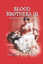 Blood Brothers III: Jim Crow and the Gilded Age 