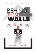 Behind These 4 Walls 