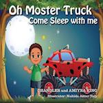 Oh Monster Truck Come Sleep With Me