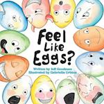 Feel Like Eggs?
