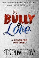 Bully 4 Love: A Rather Odd Love Story 