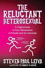 The Reluctant Heterosexual: A Tragicomedy in Four Movements A Prelude And An Interlude 