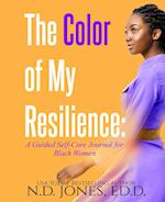 The Color of My Resilience: A Guided Self-Care Journal for Black Women 