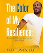 The Color of My Resilience: A Guided Self-Care Journal for Black Men 