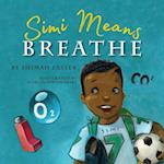 Simi Means Breathe 