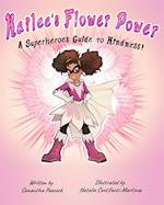 Kailee's Flower Power: A Superheroes Guide to Kindness: A Superheroes Guide to Kindness: A Superheroes Guide to Kindness: A Superheroes G 