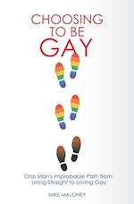 Choosing To Be Gay