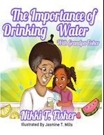 The Importance of Drinking Water, with Grandpa Fisher