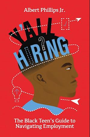 Y'all Hiring? The Black Teen's Guide to Navigating Employment