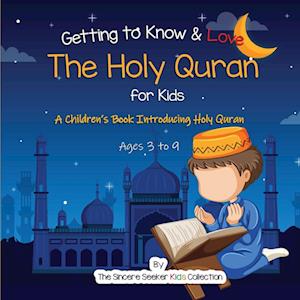 Getting to Know & Love the Holy Quran