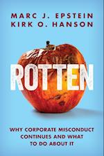 Rotten: Why Corporate Misconduct Continues and What to Do about It 