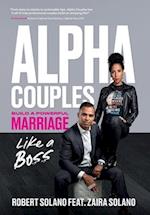 Alpha Couples: Build a Powerful Marriage Like a Boss 