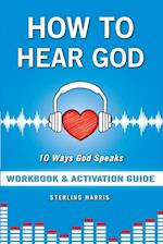 How to Hear God Workbook and Activation Guide 