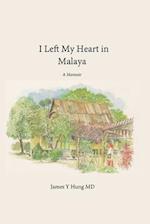 I Left My Heart in Malaya