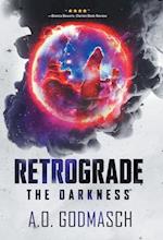 Retrograde: The Darkness 