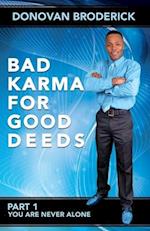 Bad Karma for Good Deeds: You Are Never Alone 