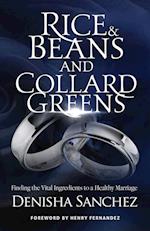 Rice and Beans and Collard Greens: Finding the Vital Ingredients to a Healthy Marriage 