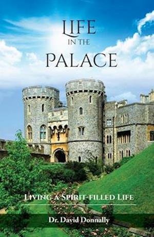 Life in the Palace: Living a Spirit-filled Life