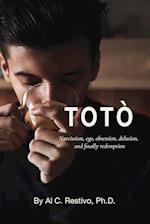 Totò; Narcissism, ego, obsession, delusion, and finally redemption 