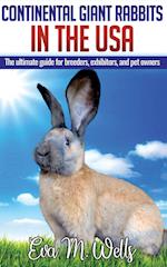 Continental Giant Rabbits in USA: The ultimate guide for breeders, exhibitors, and pet owners 