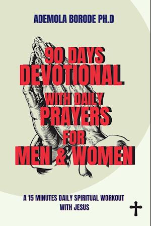 90 DAYS DAILY DEVOTIONAL WITH DAILY PRAYERS FOR MEN & WOMEN