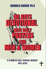 90 DAYS DAILY DEVOTIONAL WITH DAILY PRAYERS FOR MEN & WOMEN