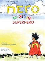 The Story of Nero, The Mexipino Superhero 