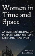 Women in Time and Space: Answering the call of purpose when we have less time than ever 