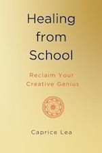Healing from School: Reclaim Your Creative Genius 