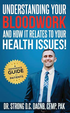 Understanding Your Bloodwork and How It Relates to Your Health Issues