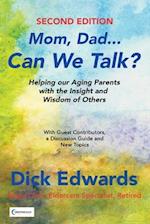 Mom, Dad...Can We Talk?: Helping Our Aging Parents with the Insight and Wisdom of Others 