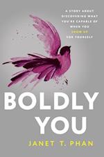 Boldly You