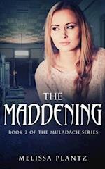 The Maddening: Book 2 of The Muladach Series 
