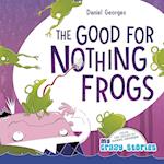 The Good for Nothing Frogs 