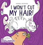 I Won't Cut My Hair! 