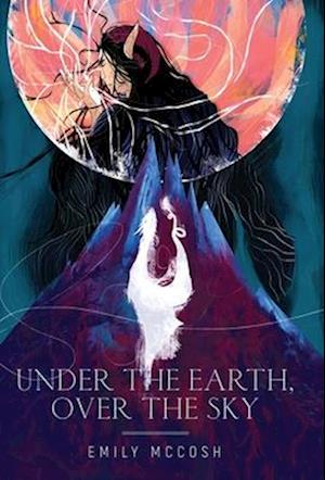 Under the Earth, Over the Sky