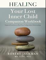 Healing Your Lost Inner Child Companion Workbook