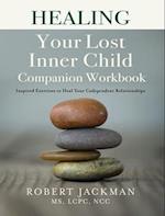 Healing Your Lost Inner Child Companion Workbook