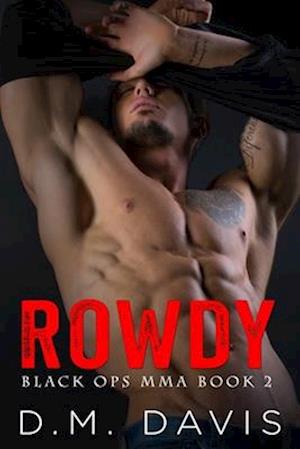 Rowdy: Black Ops MMA Book Two