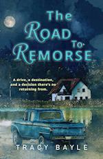 The Road To Remorse 