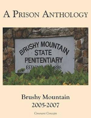 A Prison Anthology: Brushy Mountain 2005-2007