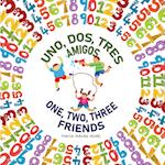 Uno, Dos, Tres Amigos - One, Two, Three Friends